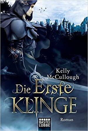 Die Erste Klinge by Kelly McCullough