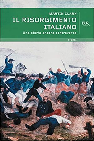 Il Risorgimento Italiano by Martin Clark