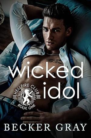 wicked idol  by Becker Gray