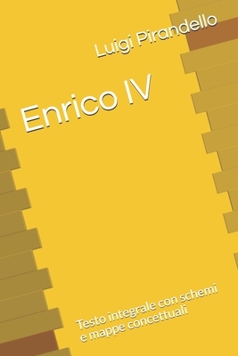 Enrico IV: Testo integrale con schemi e mappe concettuali by Luigi Pirendello, Pierre 2020