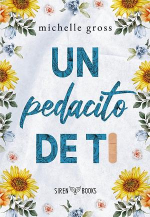 Un pedacito de ti by Michelle Gross