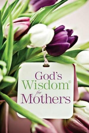 God's Wisdom for Mothers by Jack Countryman