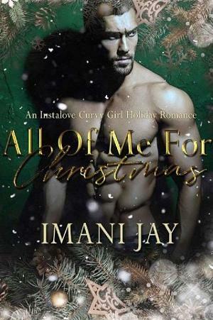 All Of Me For Xmas: A Stepbrother, Second Chance Romance by Imani Jay