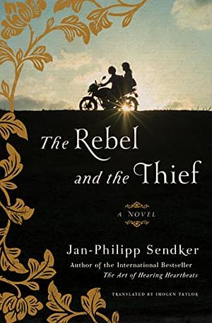 The Rebel and the Thief by Imogen Taylor, Jan-Philipp Sendker