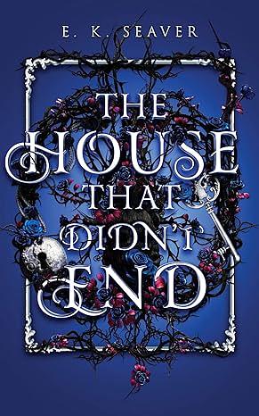 The House That Didn't End by E.K. Seaver