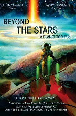 Beyond the Stars: A Planet Too Far: a space opera anthology by Rory Hume, Sabrina Locke