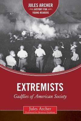 Extremists: Gadflies of American Society by Jules Archer