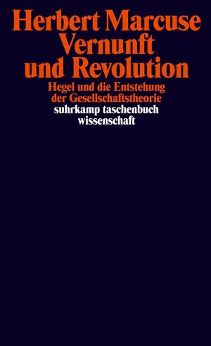 Vernunft und Revolution. Hegel und die Entstehung der Gesellschaftstheorie by Herbert Marcuse