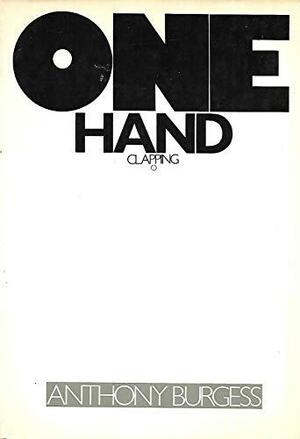 One Hand Clapping by Anthony Burgess