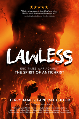 Lawless: End Times War Against the Spirit of Antichrist by Terry James