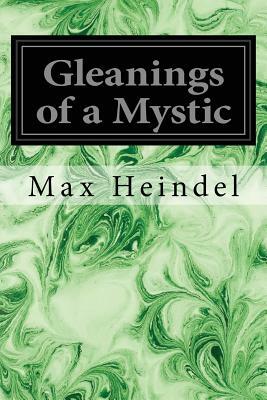 Gleanings of a Mystic by Max Heindel