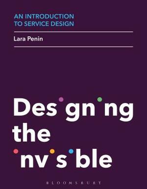 An Introduction to Service Design: Designing the Invisible by Lara Penin