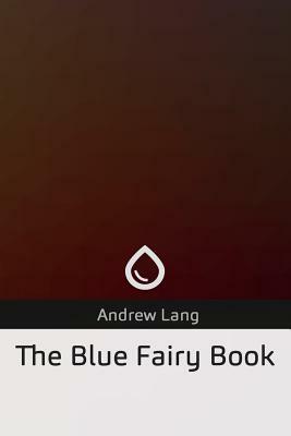 The Blue Fairy Book by Andrew Lang