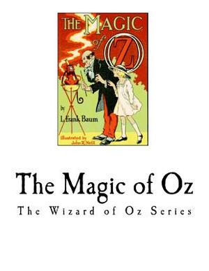 The Magic of Oz: The Wizard of Oz Series by L. Frank Baum