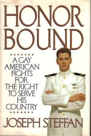 Honor Bound: A Gay American Fights for the Right to Serve His Country by Joseph Steffan