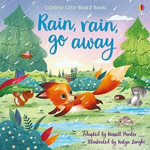 Rain, Rain, Go Away Little Board Book by Lesley Sims