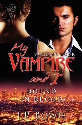 My Vampire and I: Vol 4 by J.P. Bowie