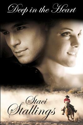 Deep in the Heart by Staci Stallings