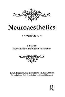 Neuroaesthetics by Martin Skov, Oshin Vartanian, Colin Martindale