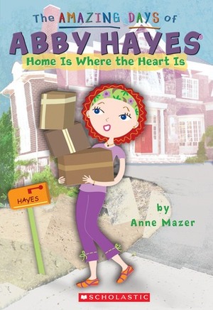 Home Is Where The Heart Is by Anne Mazer
