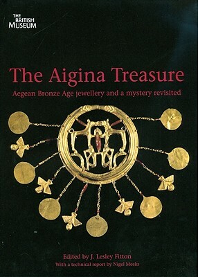 The Aigina Treasure Y J Lesley Fitton by J. Lesley Fitton