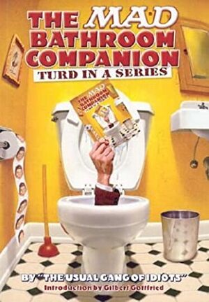 The MAD Bathroom Companion: Turd in a Series by MAD Magazine