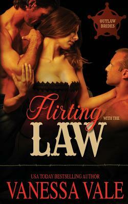 Flirting With The Law by Vanessa Vale