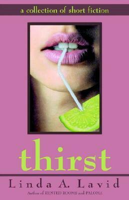 Thirst by Linda A. Lavid