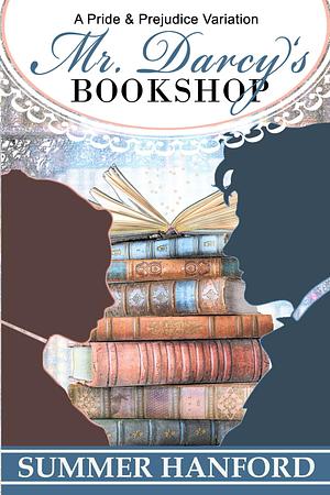 Mr. Darcy's Bookshop by Summer Hanford