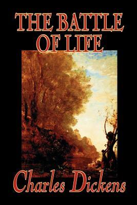 The Battle of Life by Charles Dickens, Fiction, Classics by Charles Dickens