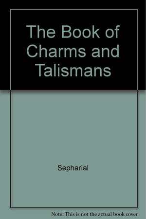 The Book Of Charms And Talismans by Sepharial