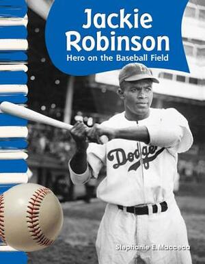 Jackie Robinson (American Biographies): Hero on the Baseball Field by Stephanie Macceca