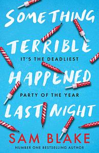 Something Terrible Happened Last Night by Sam Blake