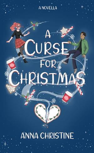 A Curse for Christmas by Anna Christine