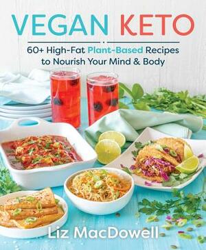 Vegan Keto by Liz MacDowell