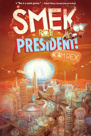 Smek for President! by Adam Rex