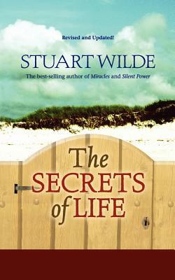 The Secrets of Life: (revised and Updated!) by Stuart Wilde