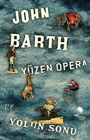 Yüzen Opera ve Yolun Sonu by John Barth