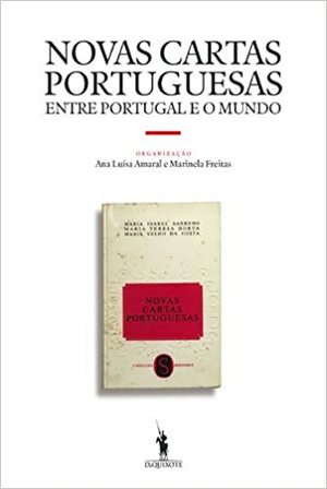 Novas Cartas Portuguesas: entre Portugal e o Mundo by Marinela Freitas, Ana Luísa Amaral