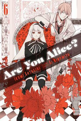 Are You Alice?, Vol. 6 by Ikumi Katagiri