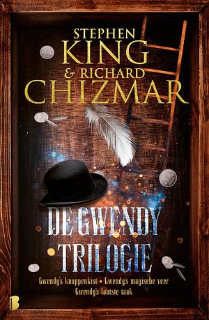 De Gwendy-trilogie: Gwendy's knoppenkist, Gwendy's magische veer, Gwendy's laatste taak by Stephen King, Stephen King, Richard Chizmar