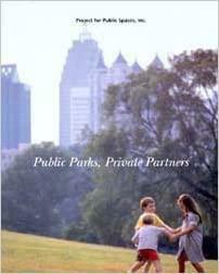 Public Parks, Private Partners: How Partnerships Are Revitalizing Urban Parks by Project for Public Spaces