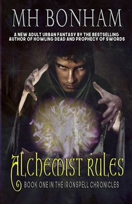 Alchemist Rules: An Adult Urban Fantasy by Mh Bonham