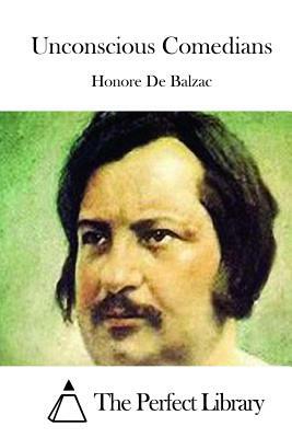 Unconscious Comedians by Honoré de Balzac