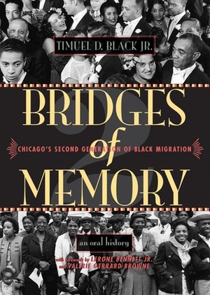 Bridges of Memory Volume 2: Chicago's Second Generation of Black Migration by Timuel D. Black Jr.