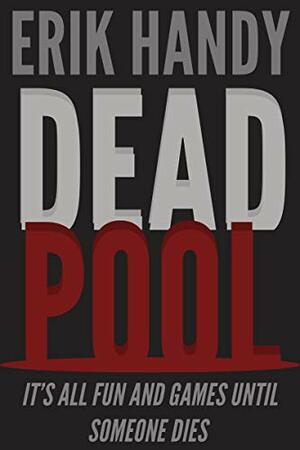 Dead Pool by Erik Handy