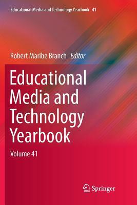 Educational Media and Technology Yearbook: Volume 41 by 