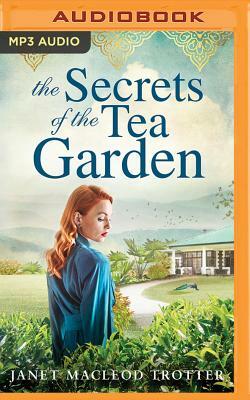 The Secrets of the Tea Garden by Janet MacLeod Trotter