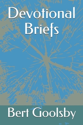 Devotional Briefs by Bert Goolsby
