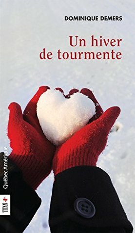 Un hiver de tourmente: Marie-Lune, Tome 1 by Dominique Demers